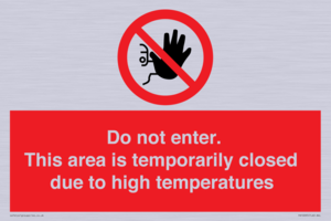 Do not enter. This area is temporarily closed due to high temperatures